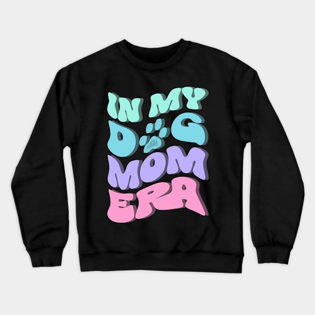 In my Dog Mom ERA -3D pastel palette Crewneck Sweatshirt by PrintSoulDesigns